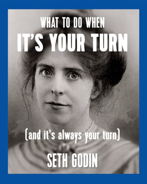 What To Do When Its Your Turn