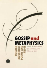 Gossip & Metaphysics : Russian Modernist