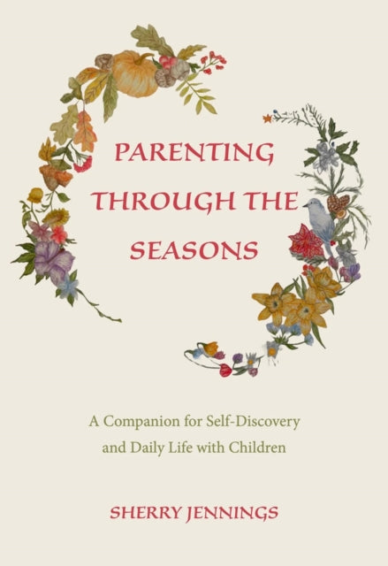 Parenting Through The Seasons: A Compani By Jennings, Sherry