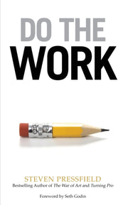 Do The Work: Overcome Resistance And Get