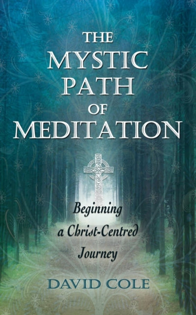 The Mystic Path Of Meditation: Beginning By Cole, David