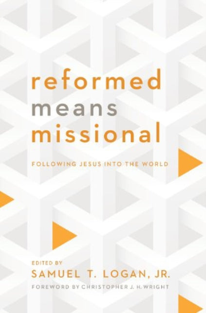 Reformed Means Missional Following Jesu