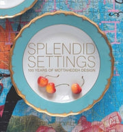 Splendid Settings 100 Years Of Mottahede