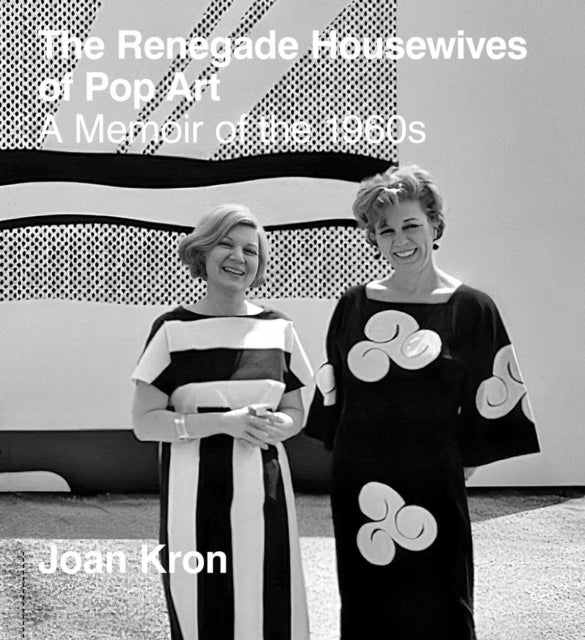 Renegade Housewives Of Pop Art By Kron, Joan