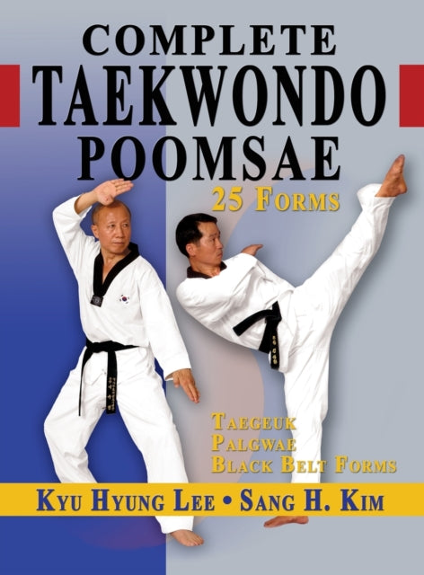 Complete Taekwondo Poomsae: The Official By Lee, Kyu Hyung