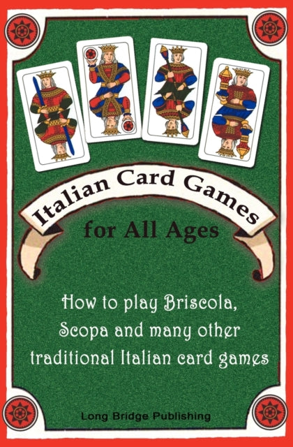 Italian Card Games For All Ages: How To By Long Bridge Publishi