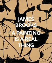 James Brooks A Painting Is A Real Thihb