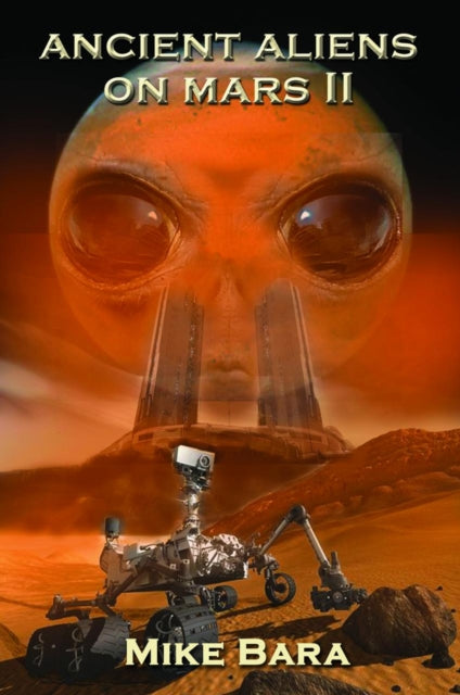 Ancient Aliens On Mars Ii By Bara, Mike