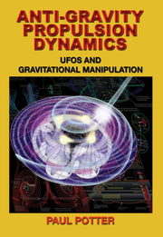 Anti Gravity Propulsion Dynamics/ufos