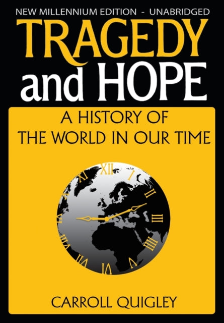 Tragedy And Hope: A History Of The World By Quigley, Carroll