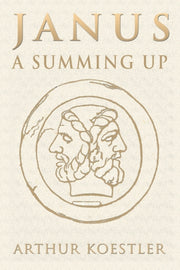 Janus: A Summing Up By Koestler, Arthur,