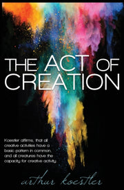 The Act Of Creation By Koestler, Arthur,
