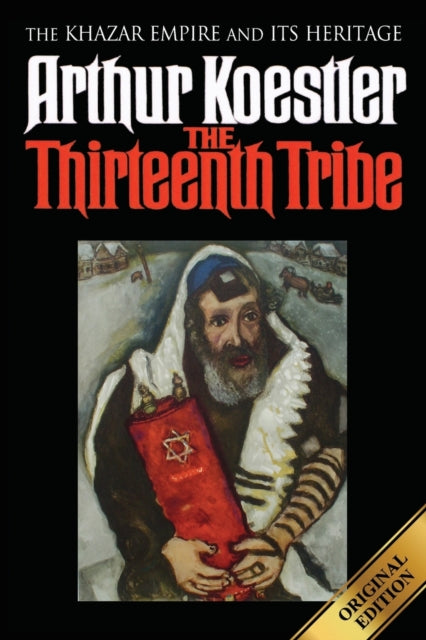 Thirteenth Tribe: The Khazar Empire By Koestler, Arthur,