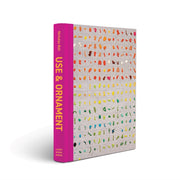 Use & Ornament: The History And Future By Ball, Nicholas