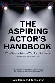 The Aspiring Actor's Handbook: What Seas By Cheek, Molly