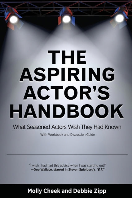 The Aspiring Actor's Handbook: What Seas By Cheek, Molly