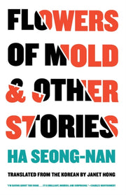 Flowers Of Mold & Other Stories By Seong-nan, Ha