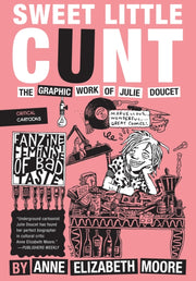 Sweet Little C*nt By Moore, Anne Elizabet