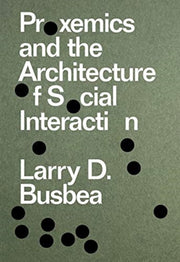 Proxemics & The Architecture Of Social I By Busbea, Larry D.