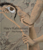 Hayv Kahraman The Foreign In Us