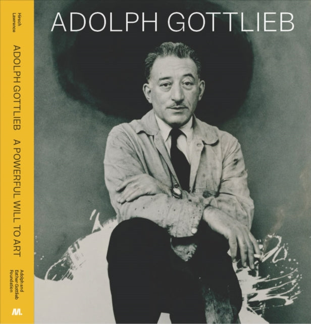 Adolph Gottlieb A Powerful Will To Arhb