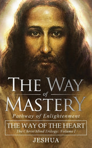 Way Of Mastery, Pathway Of Enlighten By Ben Joseph, Jeshua,