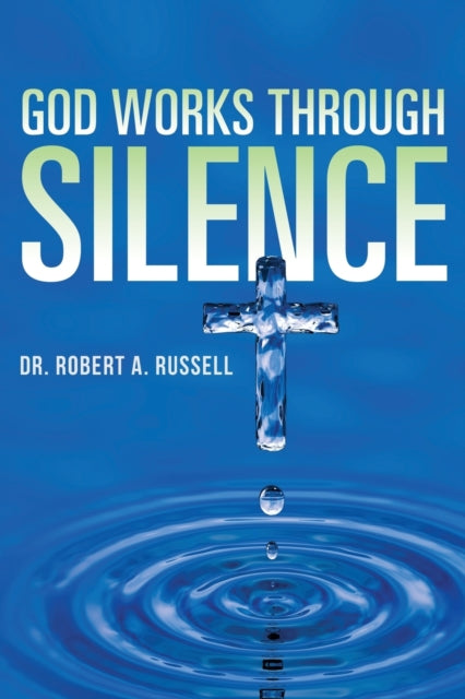 God Works Through Silence