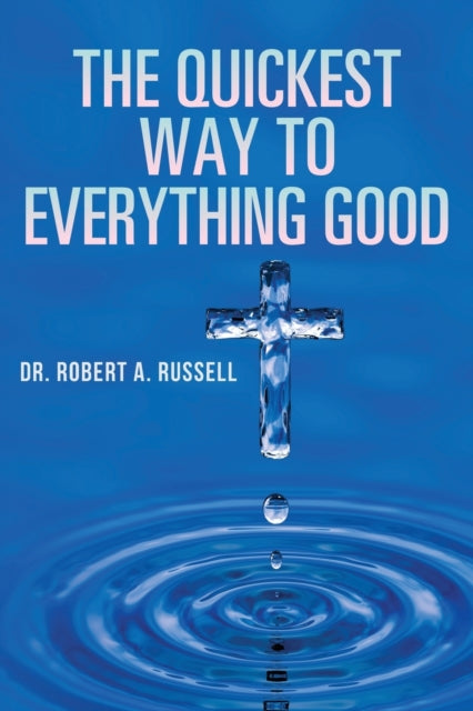 Quickest Way To Everything Good