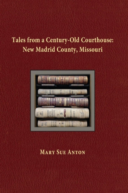 Tales Of A Century-old Courthouse: New M By Anton, Mary Sue