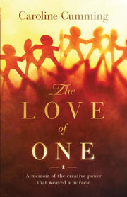 The Love Of One: A Memoir Of The Creativ By Cumming, Caroline