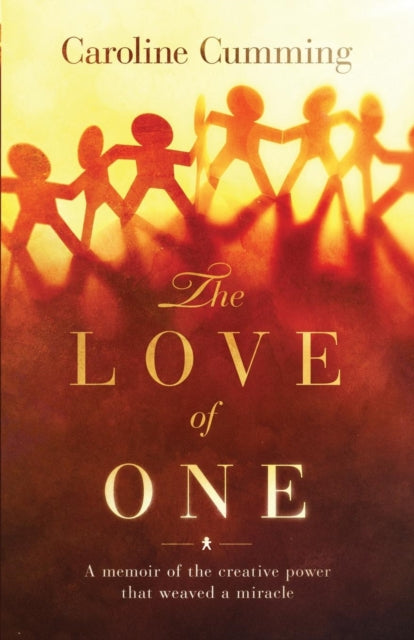 The Love Of One: A Memoir Of The Creativ By Cumming, Caroline
