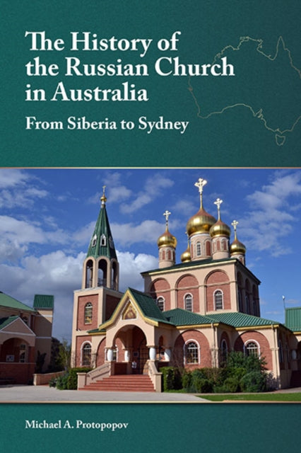 History Of The Russian Church In Austral By A. Protopopov, Micha