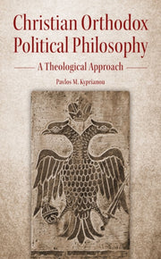 Christian Orthodox Political Philosophy By M. Kyprianou, Pavlos