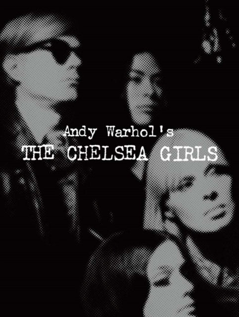 Andy Warhols The Chelsea Girls