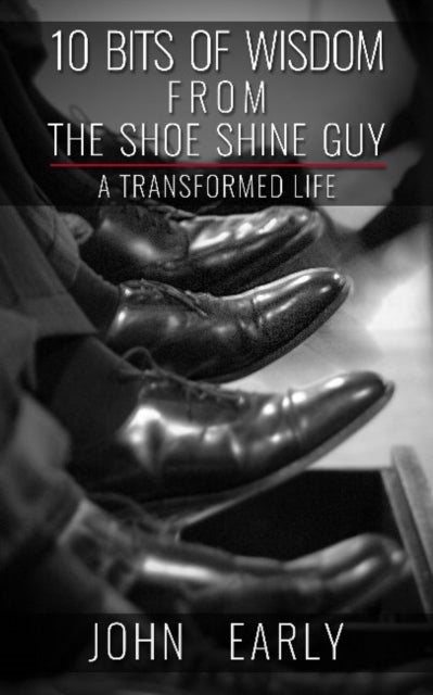 10 Bits Of Wisdom From The Shoe Shine Gu