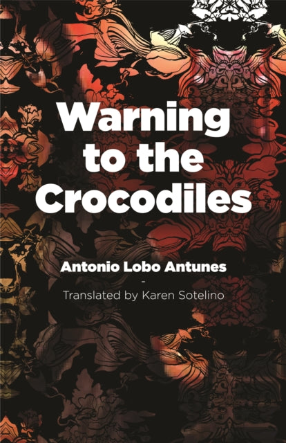 Warning To The Crocodiles By Lobo, Antunes, Anton