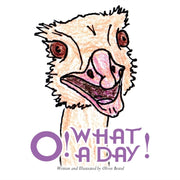 O! What A Day!