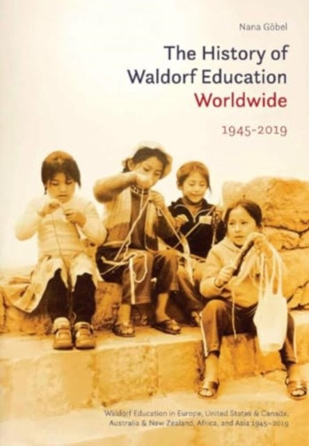 History Of Waldorf Education Worldwide 2 By Gabel, Nana