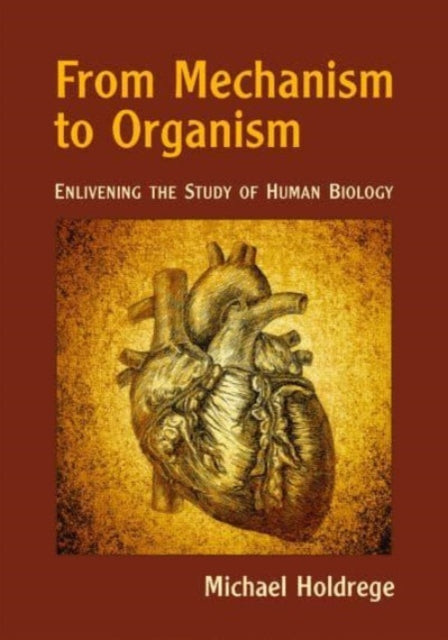 From Mechanism To Organism