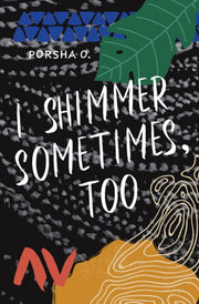 I Shimmer Sometimes Too