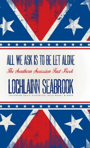 All We Ask Is To Be Let Alone: The South