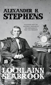 The Quotable Alexander H. Stephens: Sele