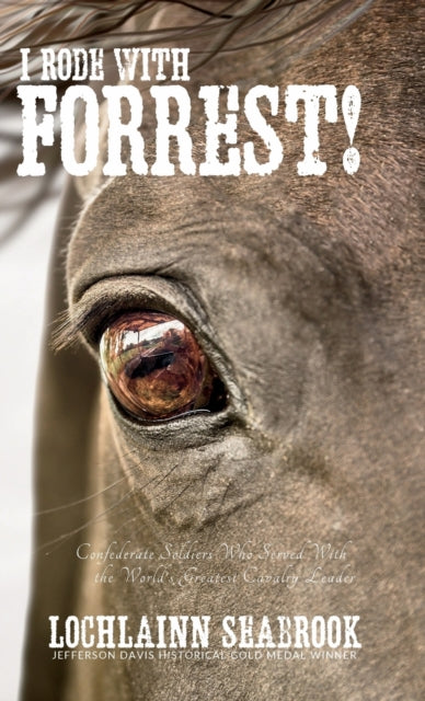 I Rode With Forrest!: Confederate Soldie