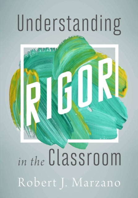Understanding Rigor In The Classroom