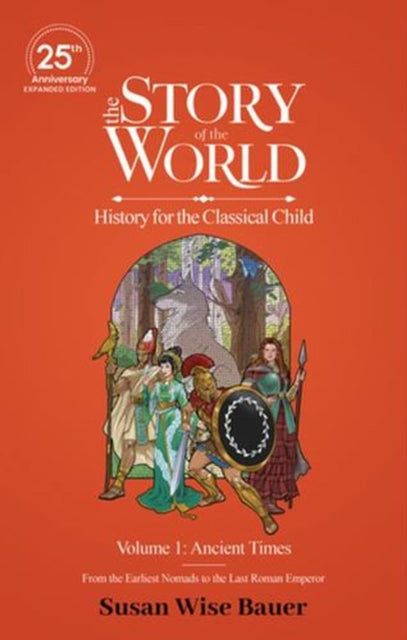 The Story Of The World Volume 1 Ancie By Susan Wise Bauer