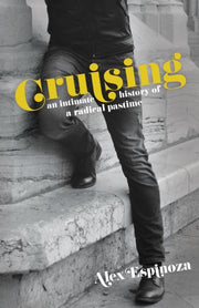 Cruising An Intimate History Radical P