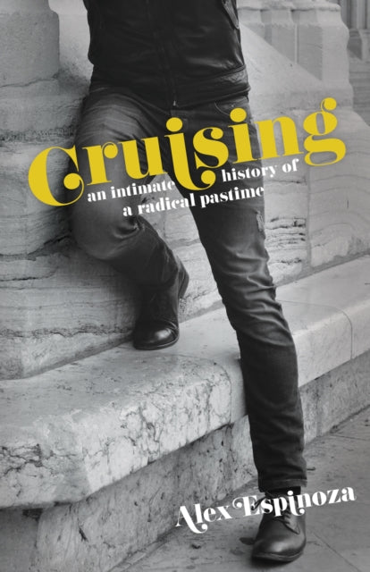 Cruising An Intimate History Radical P