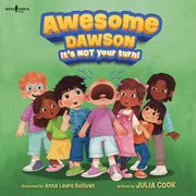 Awesome Dawson Its Not Your Turn