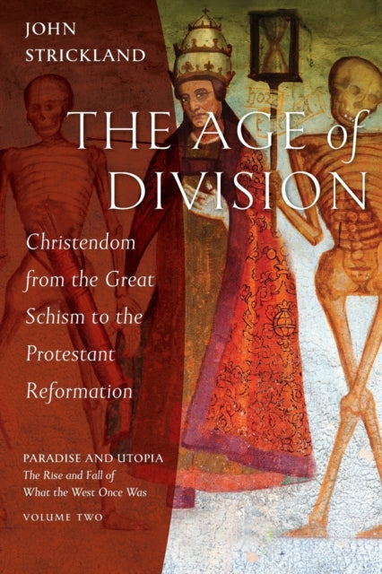 The Age Of Division: Christendom From Th