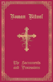 The Roman Ritual: Volume I: Sacraments A By Weller, Rev. Philip